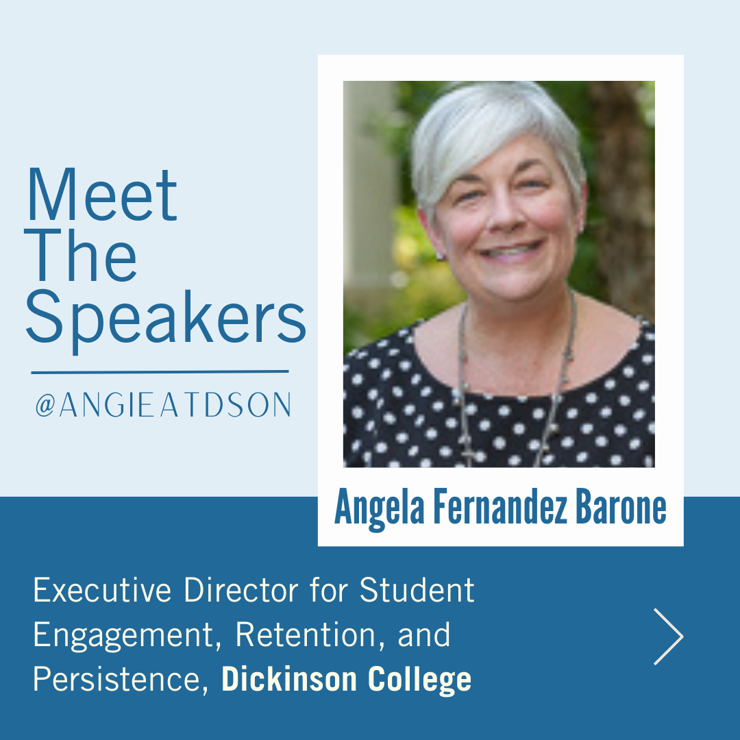 2 Angie Barone Meet the Speakers. Angela Fernandez Barone is Executive Director for Retention and Engagement at Dickinson College. She is a middle aged white woman with short white hair. she's wearing a black top with white polka dots.